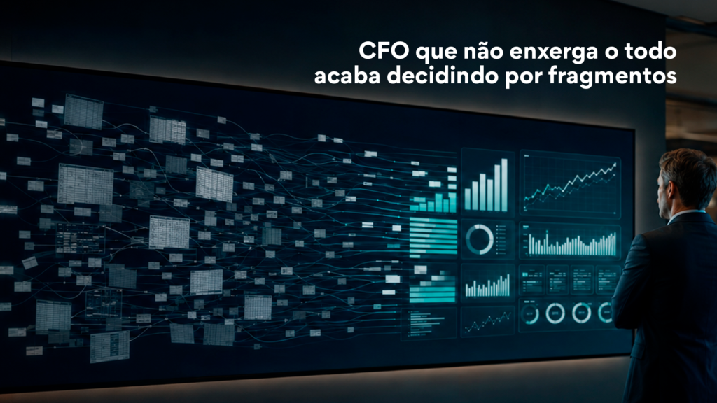 CFO que não enxerga o todo acaba decidindo por fragmentos